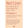Red Lives: Our Years in the U.S. Communist Party (1950-2000), Vol. 1: Coming of Age in the Communist and Labor Movements