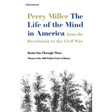 The Life of the Mind in America: From the Revolution to the Civil War