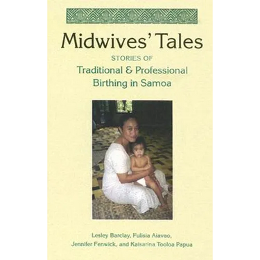 Midwives' Tales: Stories of Traditional and Professional Birthing in Samoa