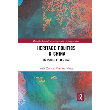 Heritage Politics in China: The Power of the Past
