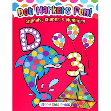 Dot Markers Fun: Animals, Shapes & Numbers