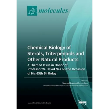 Chemical Biology of Sterols, Triterpenoids and Other Natural Products: A Themed Issue in Honor of Professor W. David Nes on the Occasion of His 65th B