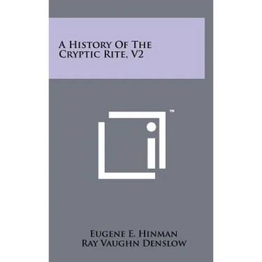 A History of the Cryptic Rite, V2