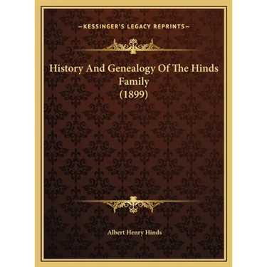 History And Genealogy Of The Hinds Family (1899)