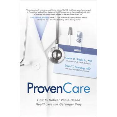 ProvenCare: How to Deliver Value-Based Healthcare the Geisinger Way