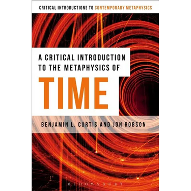 A Critical Introduction to the Metaphysics of Time
