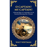 O Captain! My Captain!: A Moving Elegy of Leadership, Loss & National Mourning After Triumph (Deluxe Hardbound Edition)
