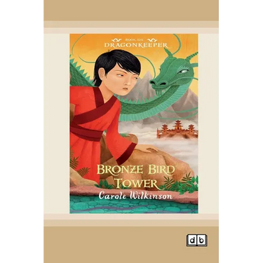 Dragonkeeper 6: Bronze Bird Tower (Dyslexia-Friendly Edition)