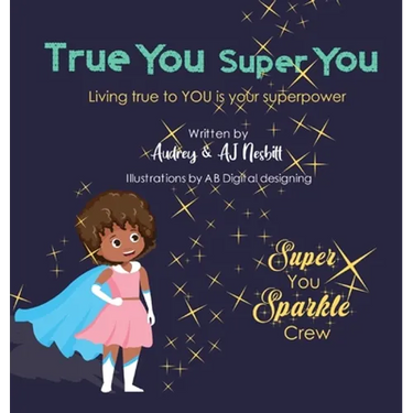 True You Super You: Living True to You is Your Superpower