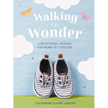 Walking in Wonder: A Devotional Journal for Moms of Toddlers (12-24 Months) - A Memory Book for Your Child's Second Year, with 144 Devotions - The Per