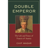Double Emperor: The Life and Times of Francis of Austria