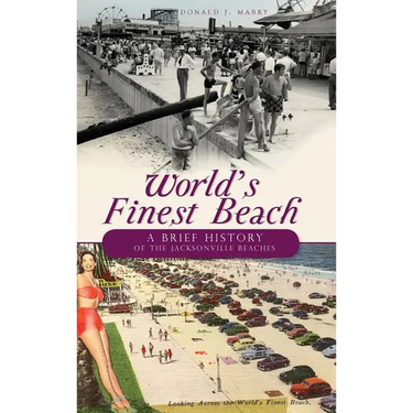 World's Finest Beach: A Brief History of the Jacksonville Beaches