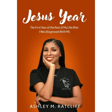 Jesus Year: The First Year of the Rest of My Life After I Was Diagnosed With MS