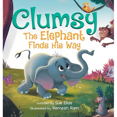 Clumsy the Elephant Finds his Way: A Humorous And Heartwarming Picture Book For Children 4-8