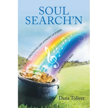 Soul Search'n: An Emotional Life Journey of Poems and Short Stories
