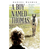 A Boy Named Thomas: The Story of a Boy, a Donkey, and an Immigrant's Struggle for Survival