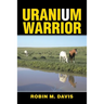 Uranium Warrior: What I Learned from Nunn