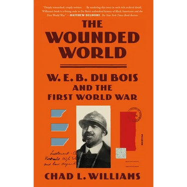 The Wounded World: W. E. B. Du Bois and the First World War