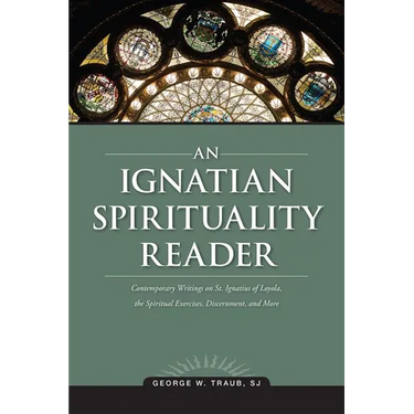 An Ignatian Spirituality Reader