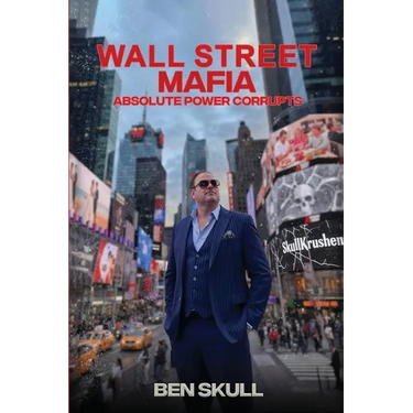 Wall Street Mafia: Absolute Power Corrupts