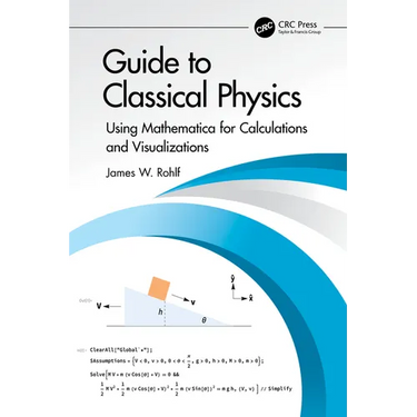 Guide to Classical Physics: Using Mathematica for Calculations and Visualizations