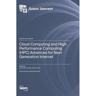 Cloud Computing and High Performance Computing (HPC) Advances for Next Generation Internet