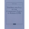 The Rise and Fall of the Communist Party of Burma (Cpb)