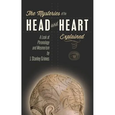 The Mysteries of the Head and Heart Explained: A Look at Phrenology and Mesmerism
