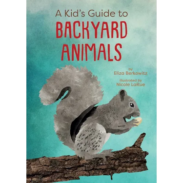 A Kid's Guide to Backyard Animals