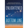 Enlightened Bottom Line: Exploring the Intersection of Spirituality, Business, and Investing
