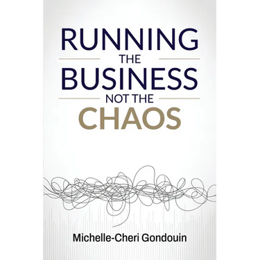 Running the Business Not the Chaos: A practical operating guide for founders and leaders.