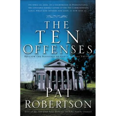 The Ten Offenses: Reclaim the Blessings of Eternal Truths