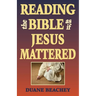 Reading the Bible as If Jesus Mattered