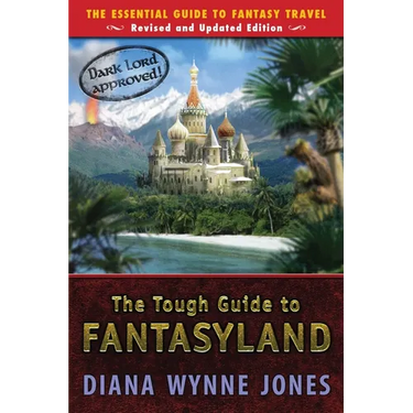 The Tough Guide to Fantasyland: The Essential Guide to Fantasy Travel