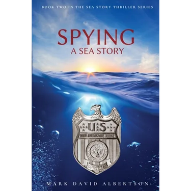 Spying: A Sea Story: A Sea Story