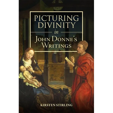 Picturing Divinity in John Donne's Writings