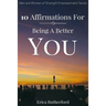 10 Affirmations For Being A Better You