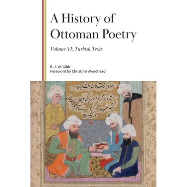 A History of Ottoman Poetry, Volume VI: Turkish Texts