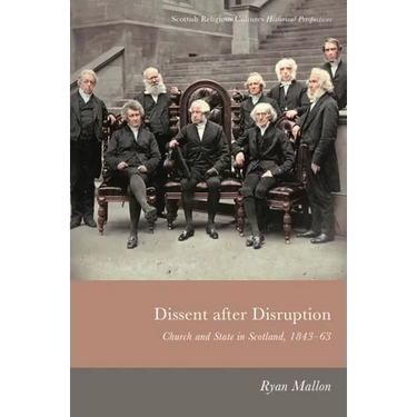 Dissent After Disruption: Church and State in Scotland, 1843-63