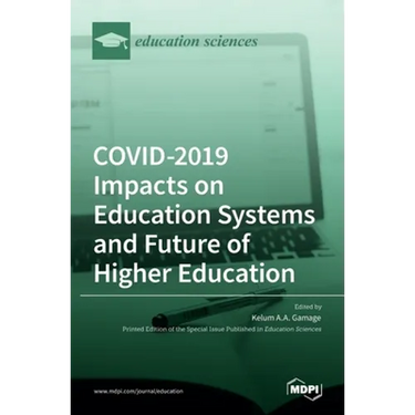 COVID-2019 Impacts on Education Systems and Future of Higher Education