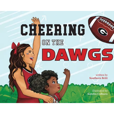 Cheering on the Dawgs: A Georgia Football Game Day Book