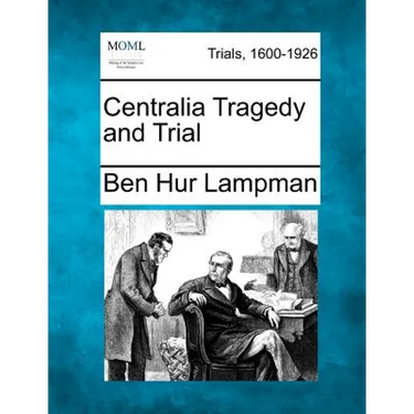 Centralia Tragedy and Trial
