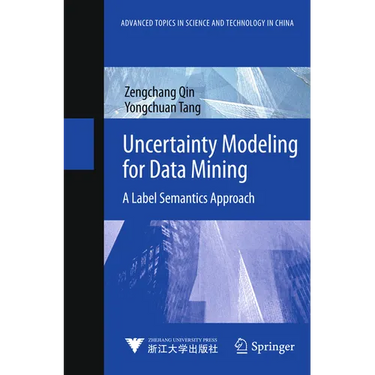 Uncertainty Modeling for Data Mining: A Label Semantics Approach