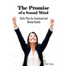 The Promise of a Sound Mind: God's plan for emotional and mental health