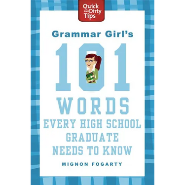 Grammar Girl's 101 Words Every High School Graduate Needs to Know