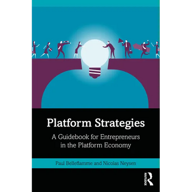 Platform Strategies: A Guidebook for Entrepreneurs in the Platform Economy