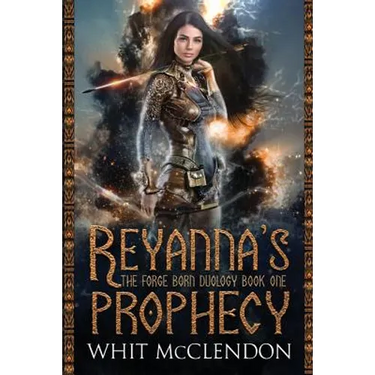 Reyanna's Prophecy: Book 1 of the Forge Born Duology