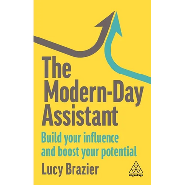 The Modern-Day Assistant: Build Your Influence and Boost Your Potential