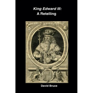 King Edward III: A Retelling