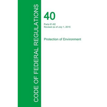Code of Federal Regulations Title 40, Volume 9, July 1, 2015